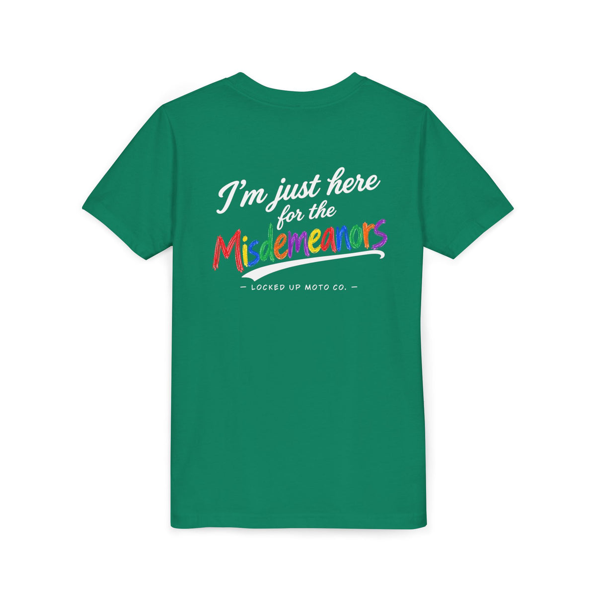 I’m Just Here for the Misdemeanors – Kids Tee