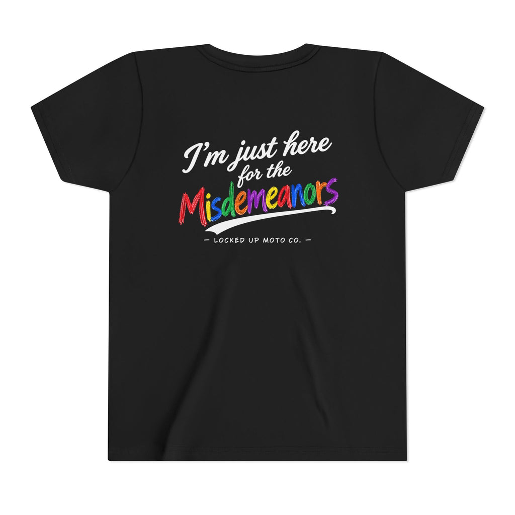 I’m Just Here for the Misdemeanors – Kids Tee