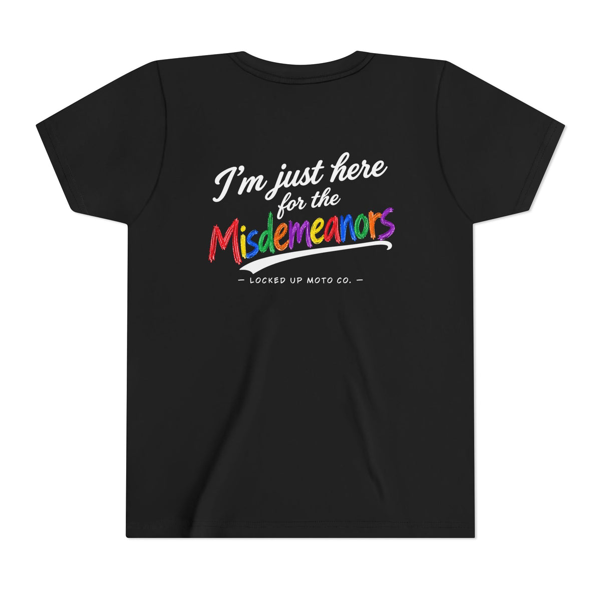 I’m Just Here for the Misdemeanors – Kids Tee