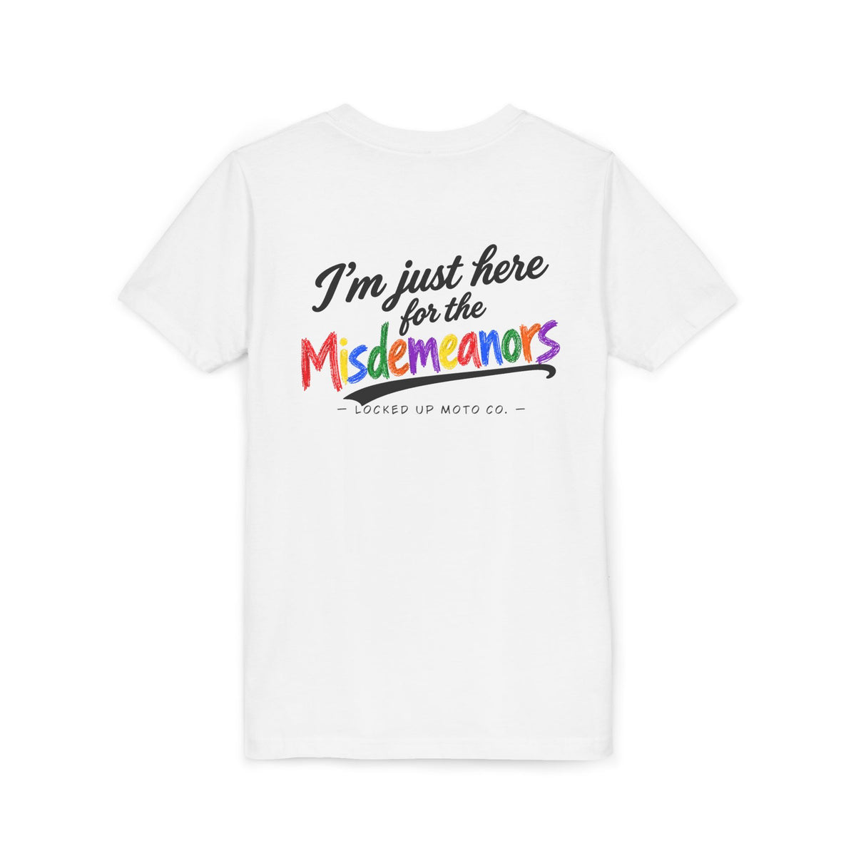 I’m Just Here for the Misdemeanors – Kids Tee