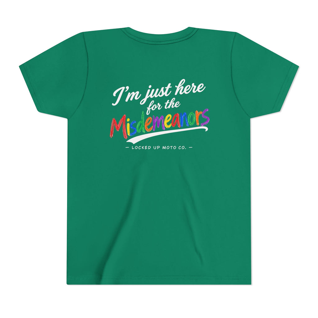 I’m Just Here for the Misdemeanors – Kids Tee