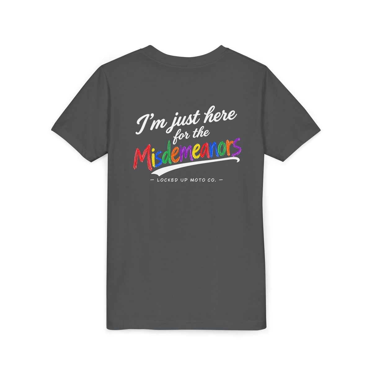 I’m Just Here for the Misdemeanors – Kids Tee