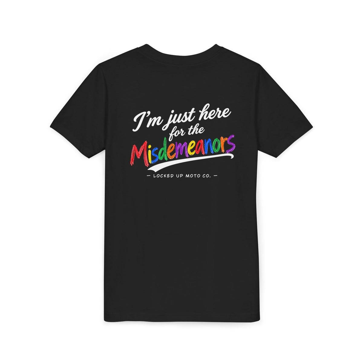 I’m Just Here for the Misdemeanors – Kids Tee
